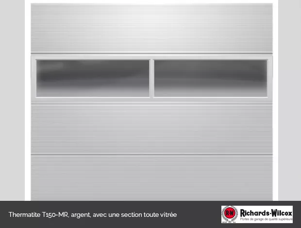 Porte de garage Richards-Wilcox - Thermatite T150-MR, argent, avec une section toute vitrée